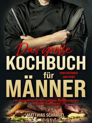 cover image of Das große Kochbuch für Männer – Das Männerkochbuch vom Anfänger zum Profi